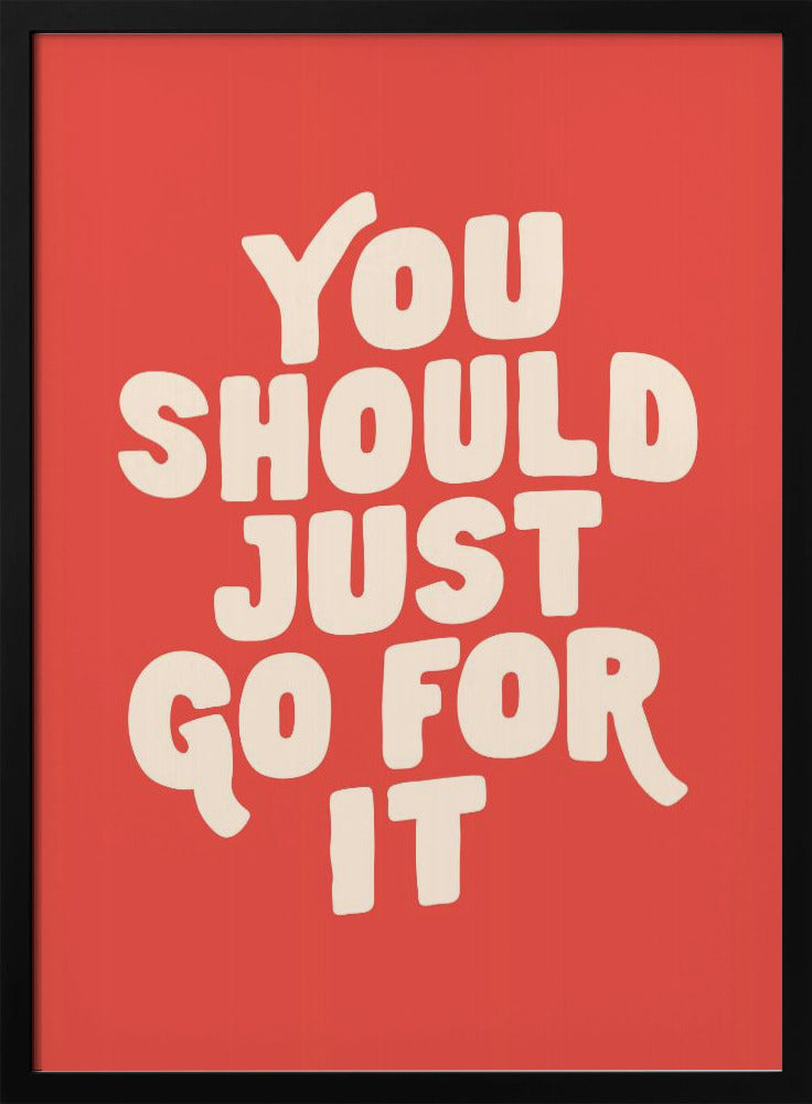 You Should Just Go for It Ed5248 | Poster