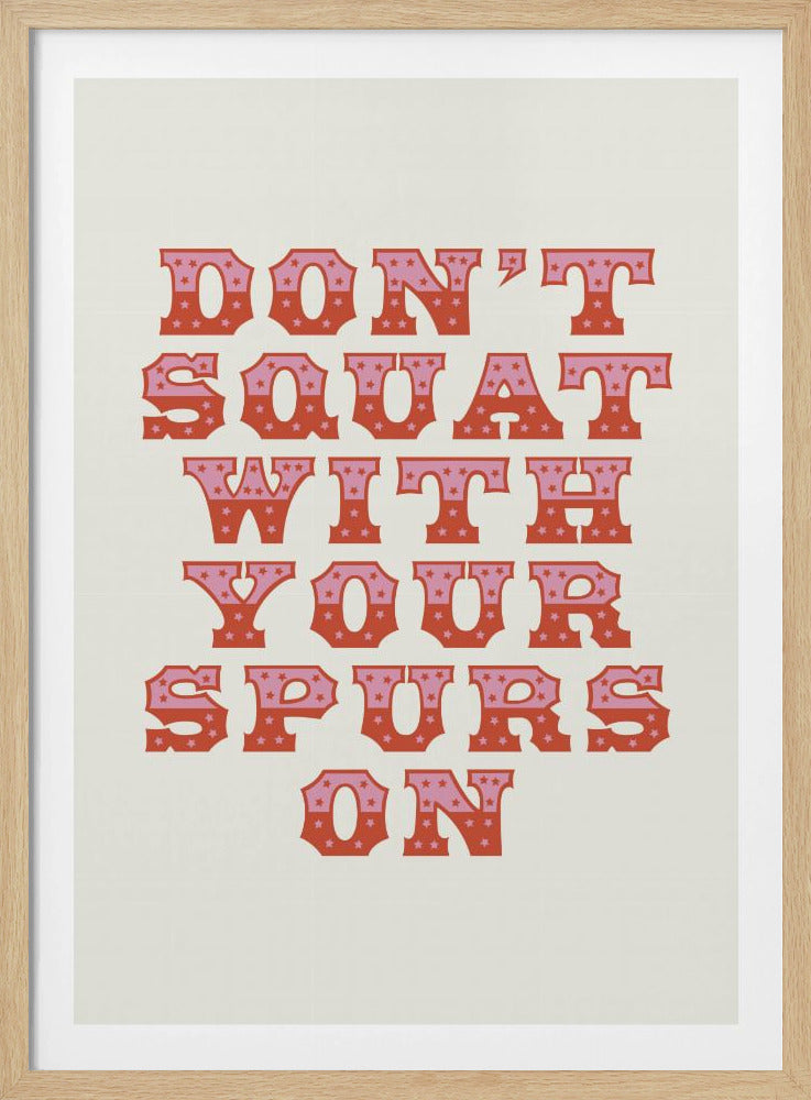 Don't Squat With Your Spurs On | Poster