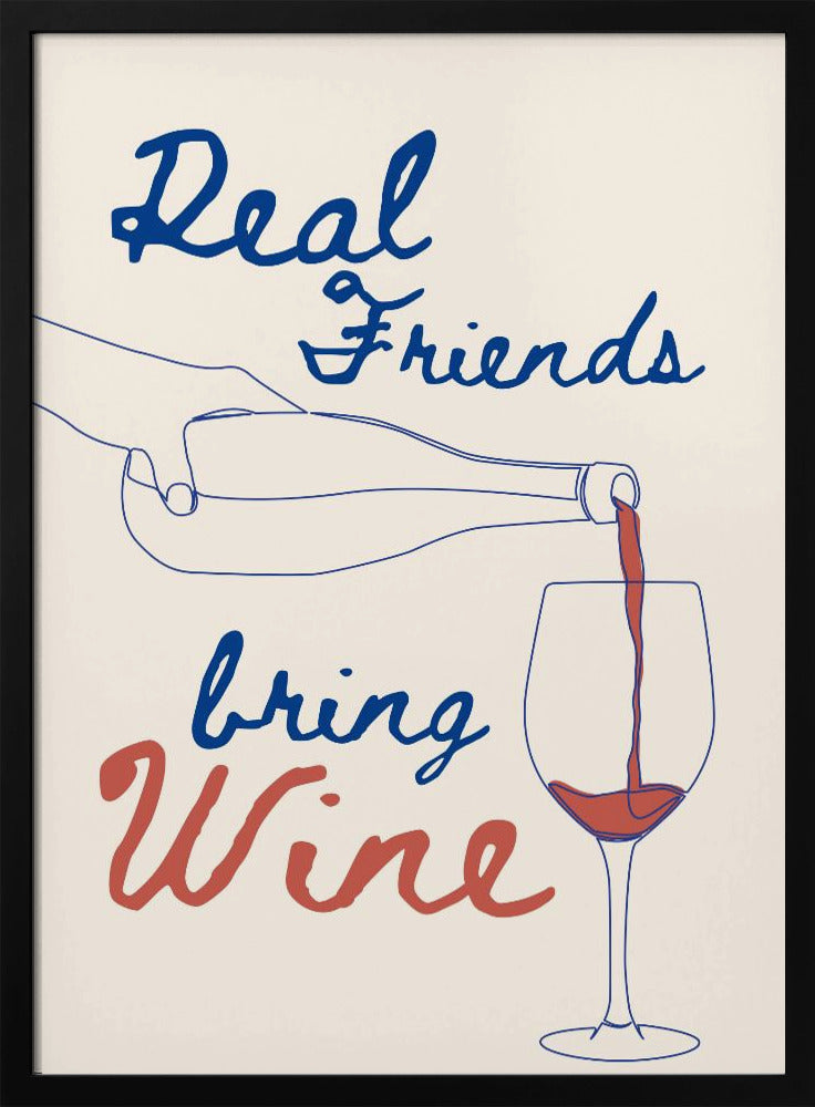 Real friends bring wine | Poster