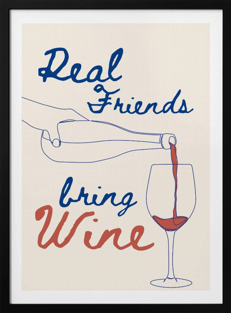 Real friends bring wine | Poster