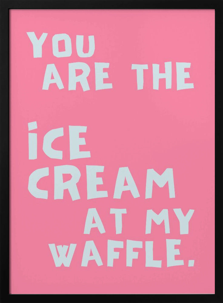 Icecream at my waffle | Poster