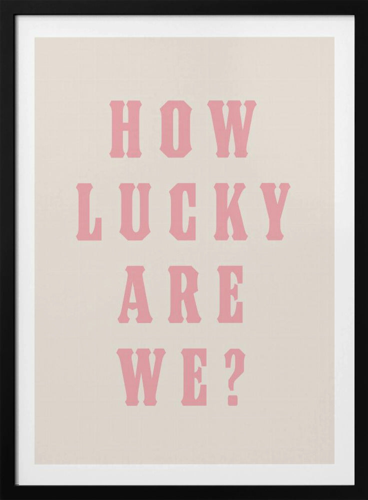 How Lucky Are We? | Poster
