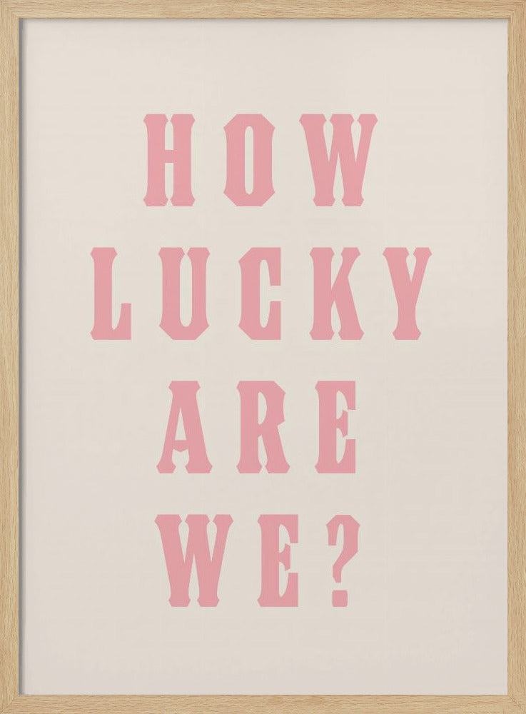 How Lucky Are We? | Poster