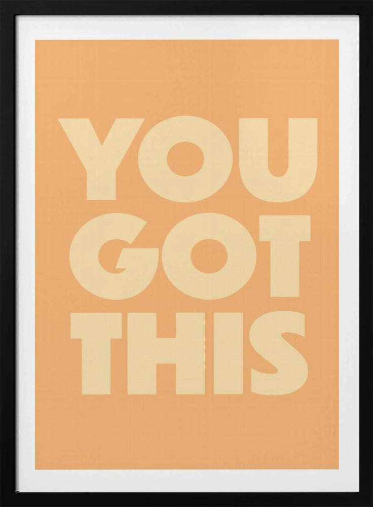 you got this | Poster