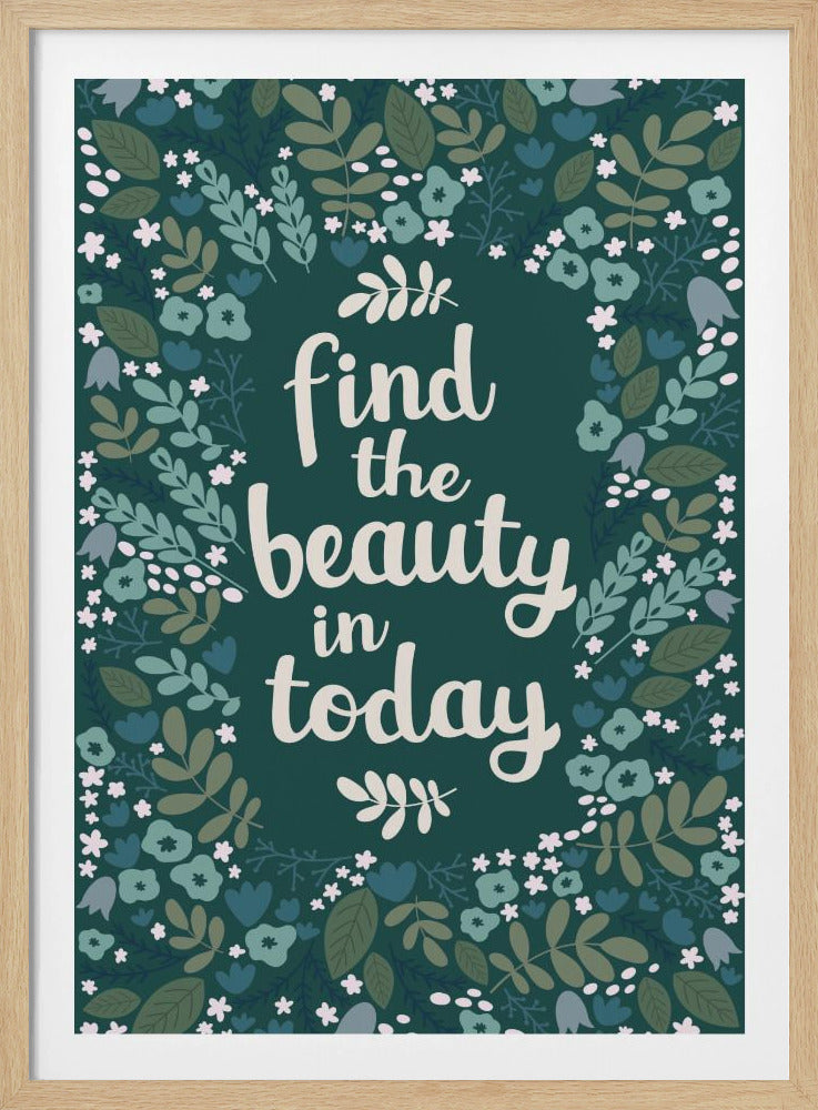 Find the beauty in today | Poster