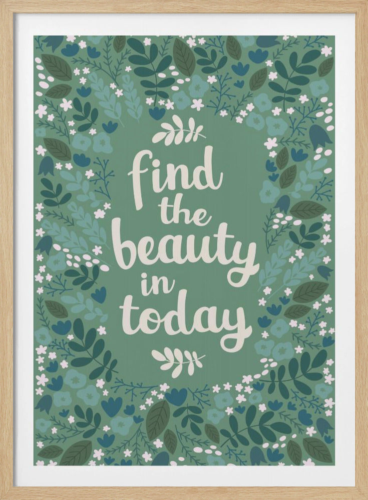 Find the beauty in today | Poster