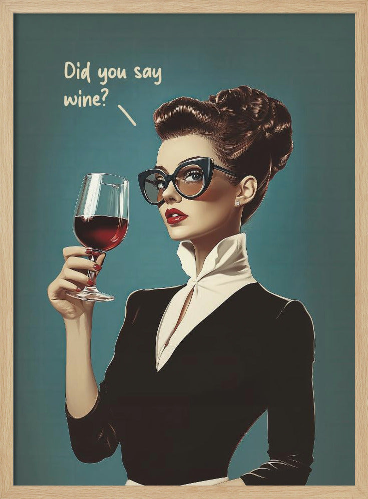 Did You Say Wine | Poster