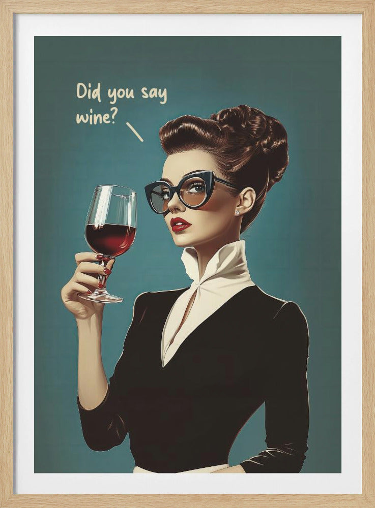 Did You Say Wine | Poster