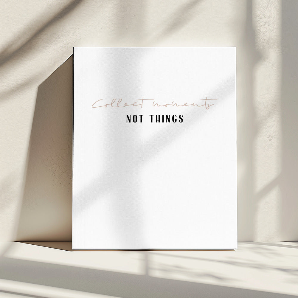 Moments Over Things | Canvas