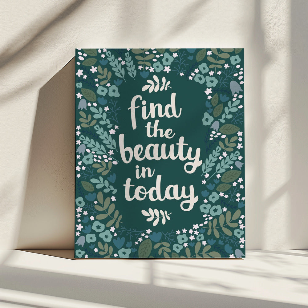 Find the beauty in today | Canvas