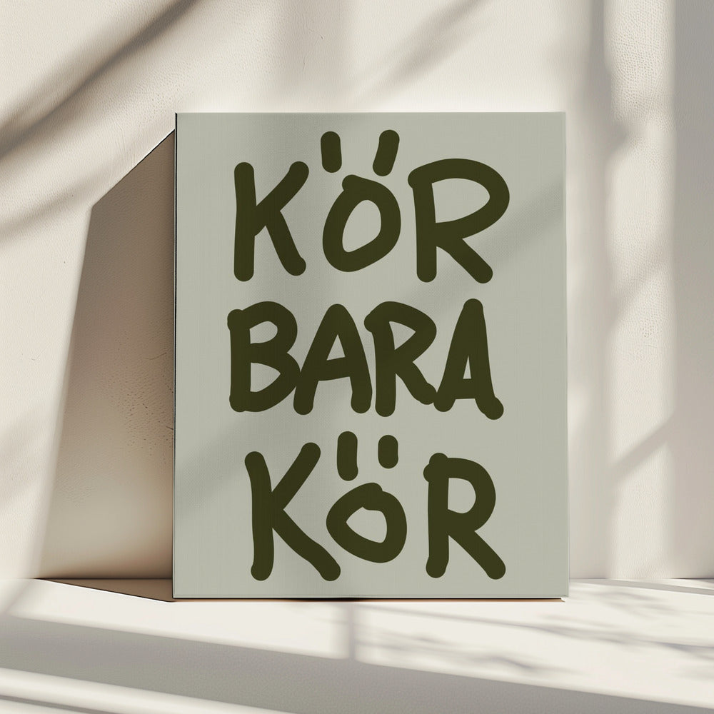 Kör Bara Kör | Canvas