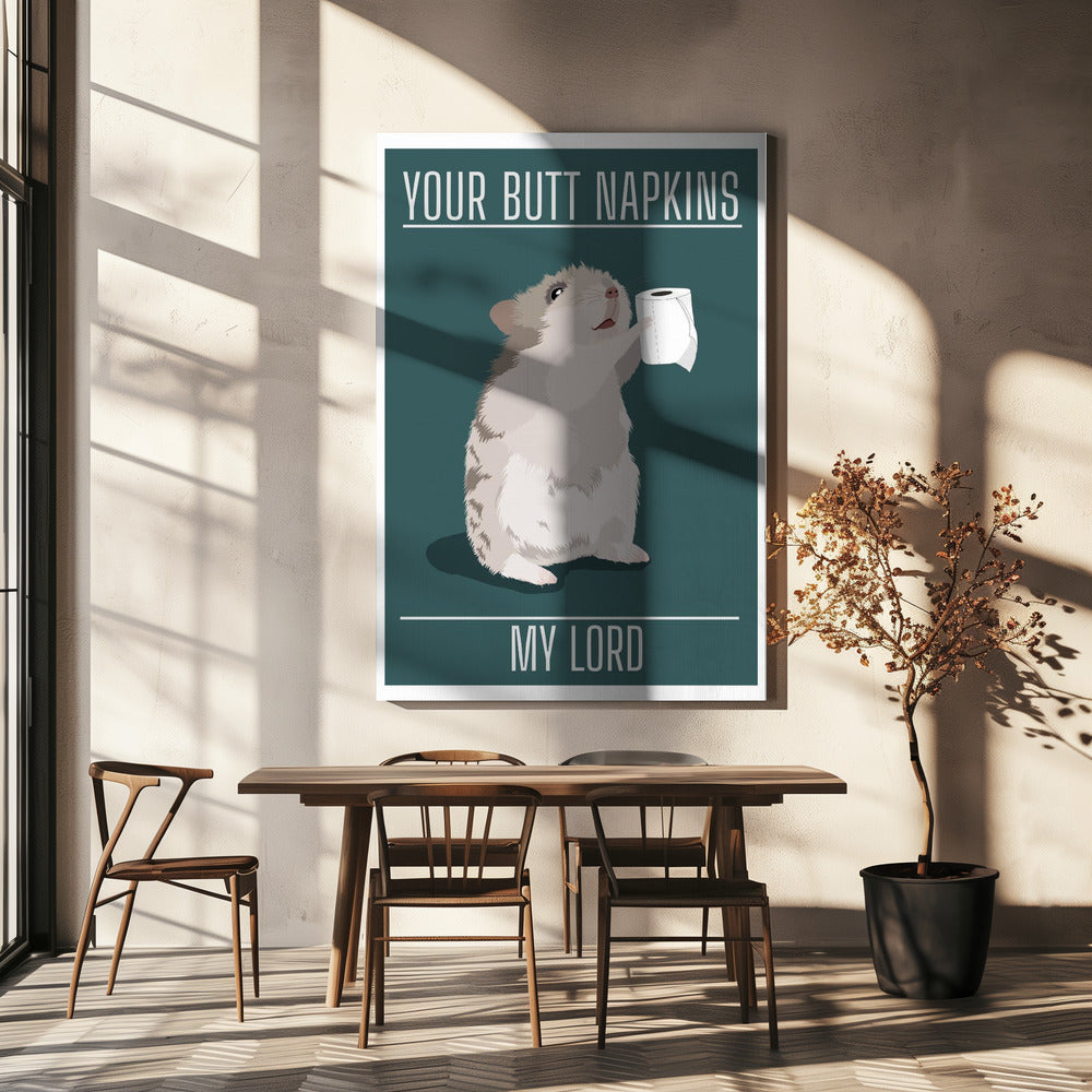 Your Butt Napkins My Lord | Canvas