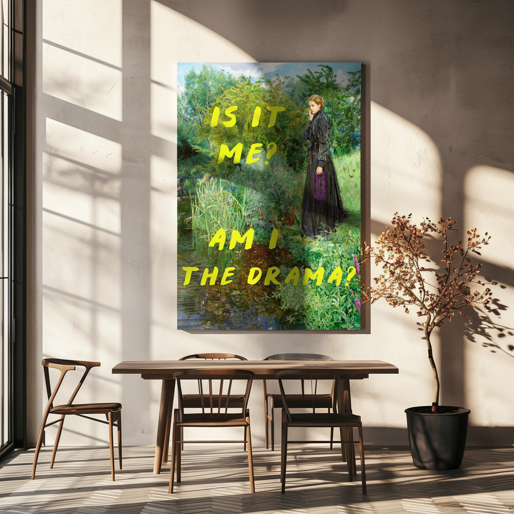 Is It Me? Am I The Drama? | Canvas