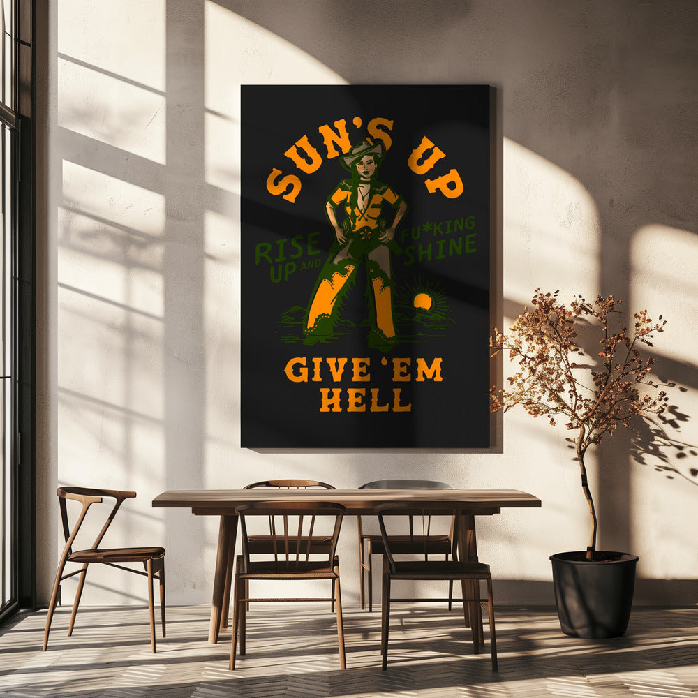 Suns Up Rise Up & Fucking Shine Wild West Cowgirl | Canvas