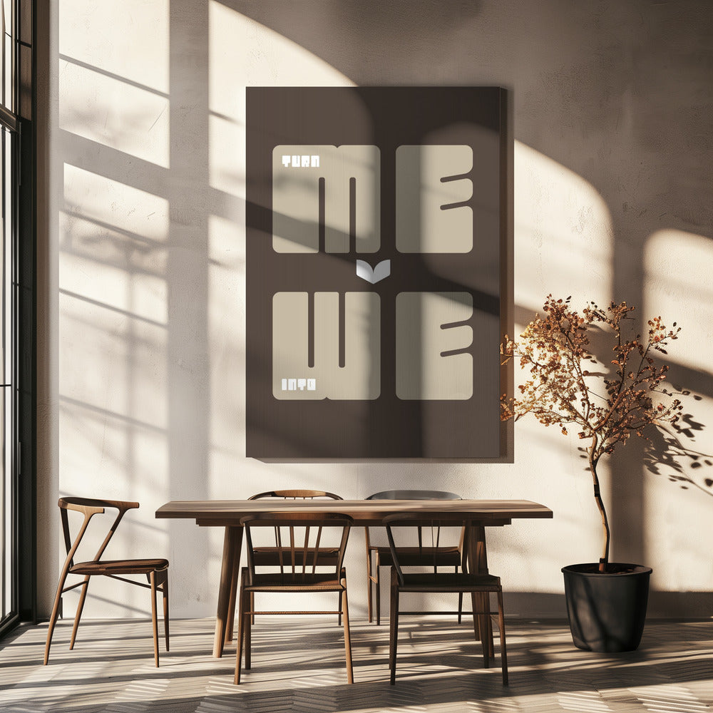 Turn Me Into We | Canvas