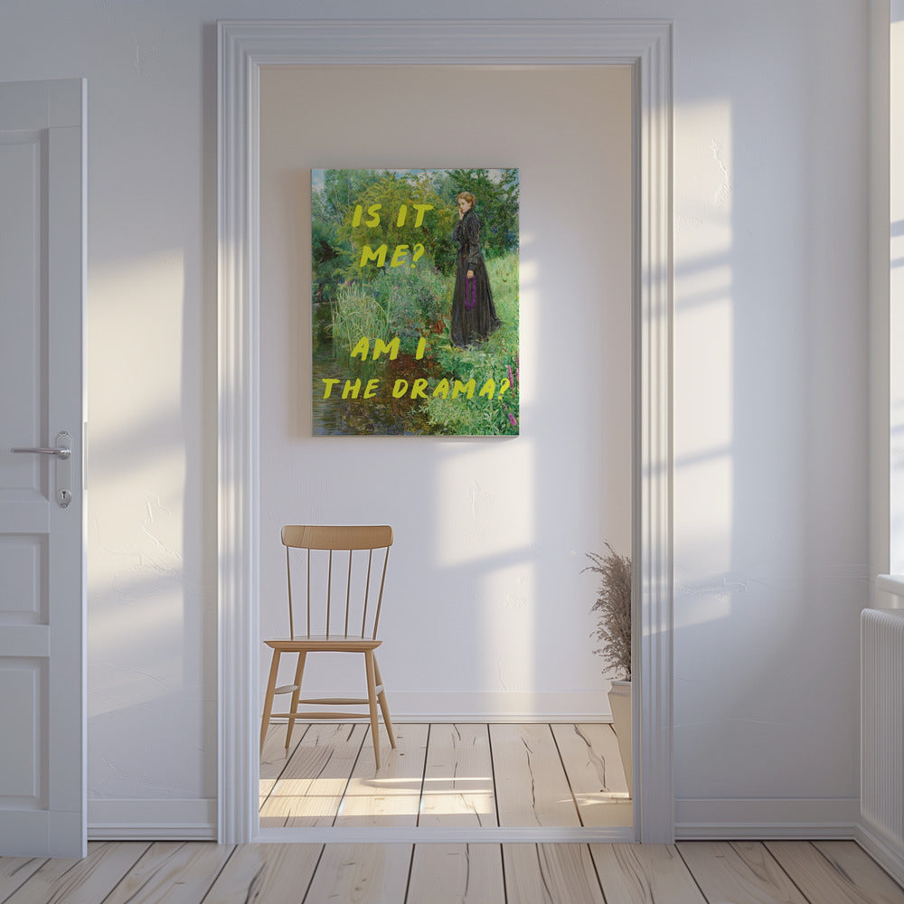 Is It Me? Am I The Drama? | Canvas