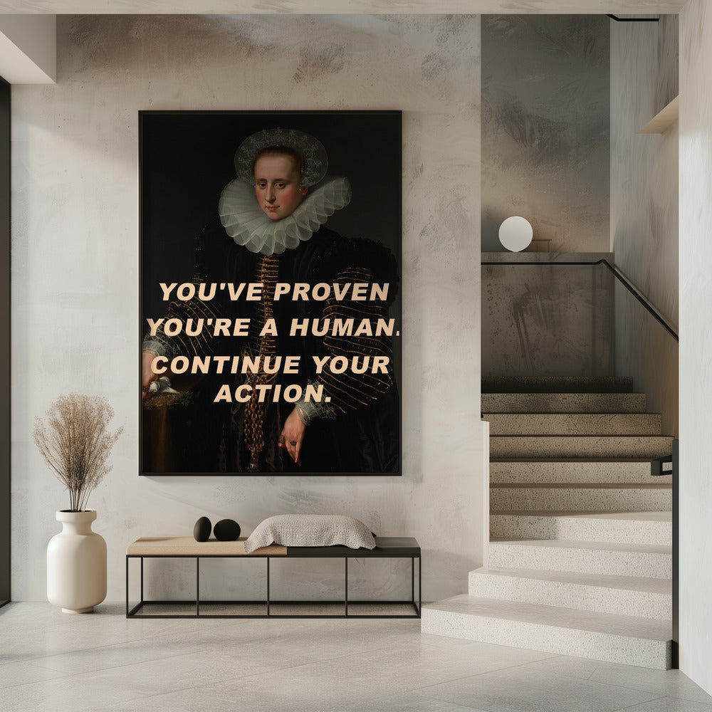 You've proven you're a human. Continue your action. | Poster
