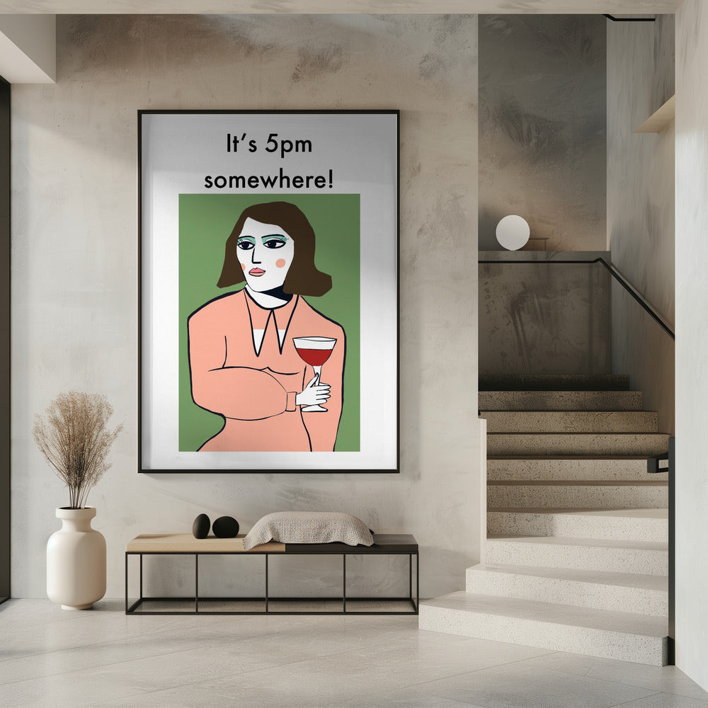 It's 5pm Somewhere - Humour Lady drinking wine | Poster