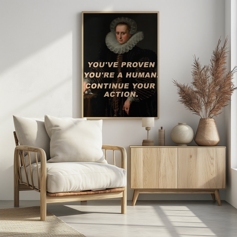 You've proven you're a human. Continue your action. | Poster
