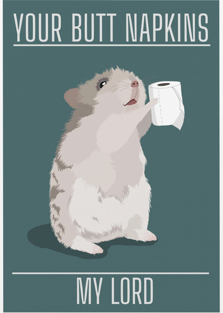 Your Butt Napkins My Lord | Poster