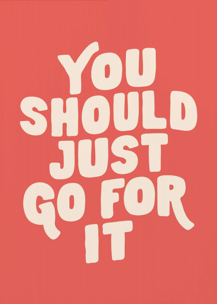 You Should Just Go for It Ed5248 | Poster