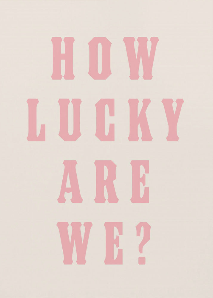 How Lucky Are We? | Poster
