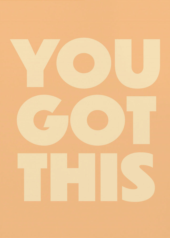 you got this | Canvas