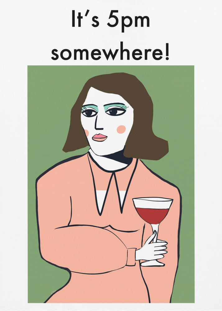 It's 5pm Somewhere - Humour Lady drinking wine | Poster