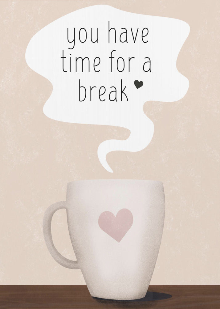 You Have Time for a Break | Poster