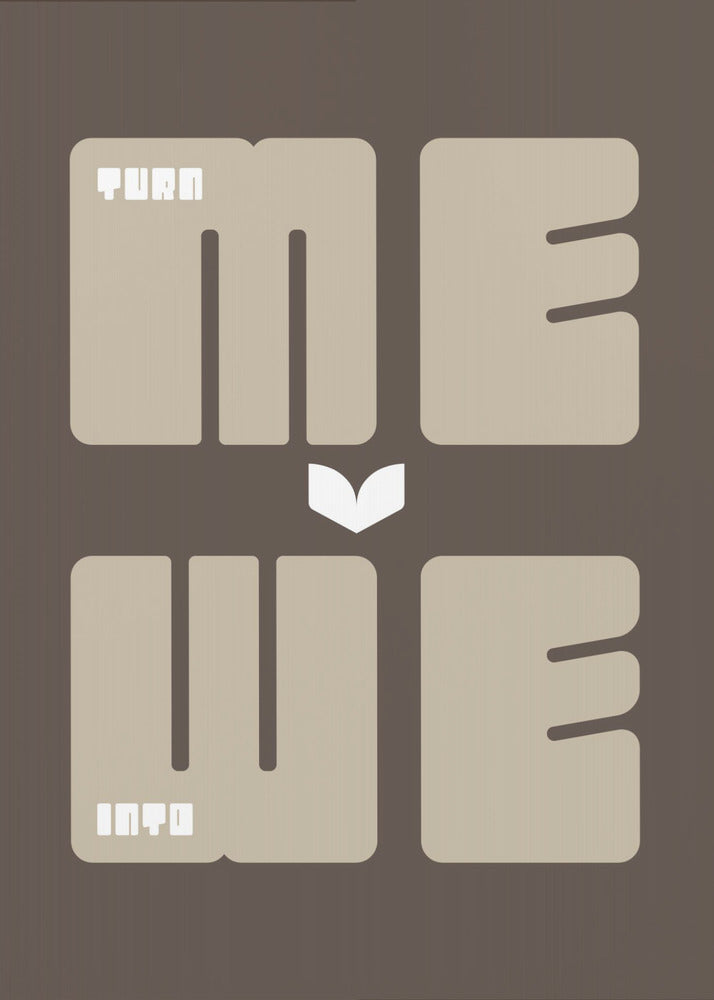 Turn Me Into We | Canvas
