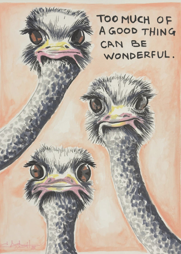 Too much of a good thing Ostrich | Canvas