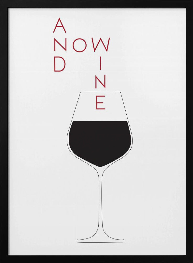 And Now Wine | Poster