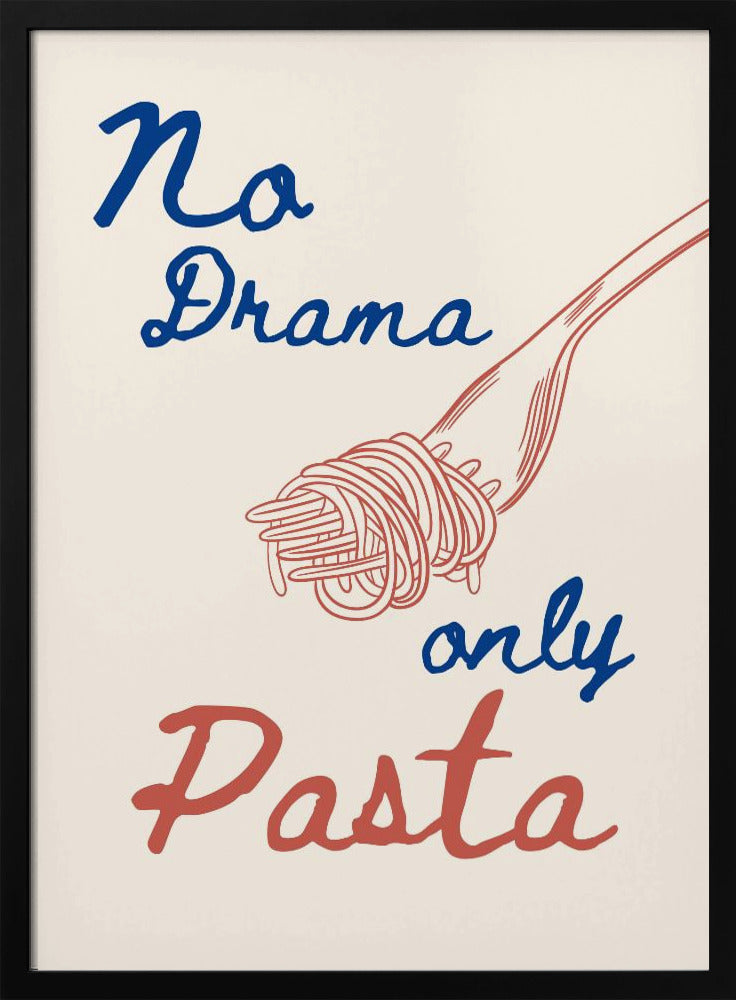 No drama only pasta, Illustration + Text | Poster