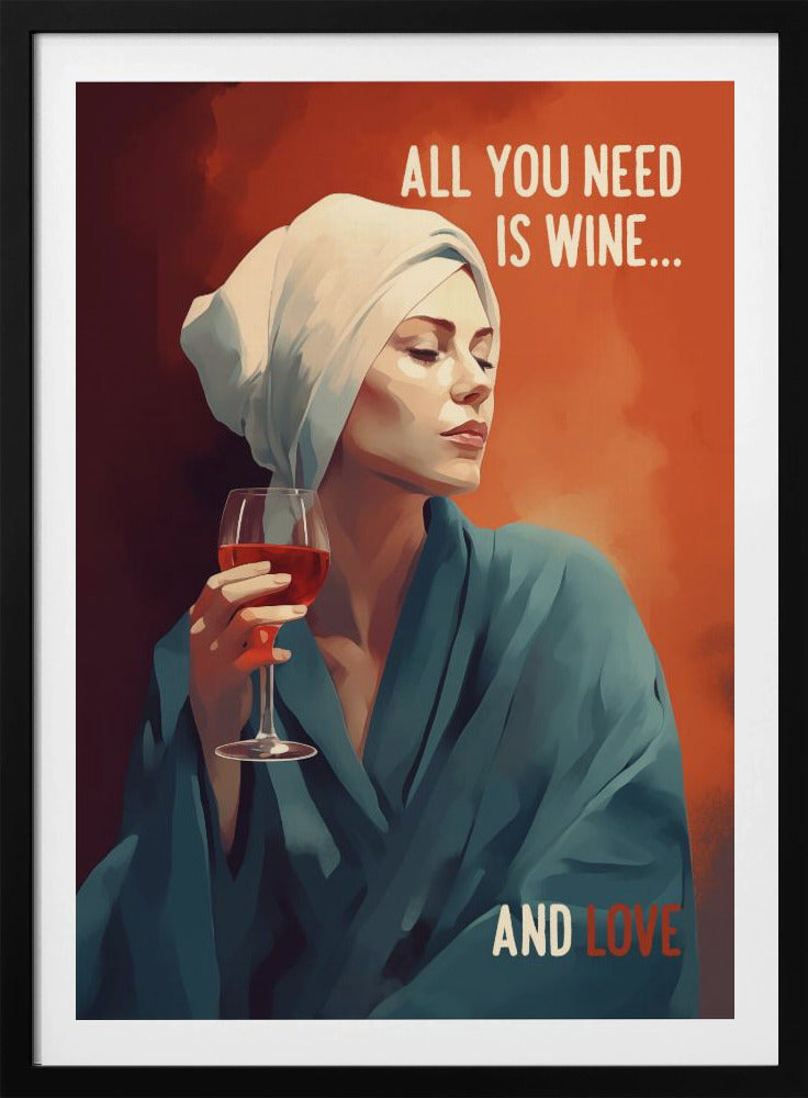 All You Need Is Wine | Poster