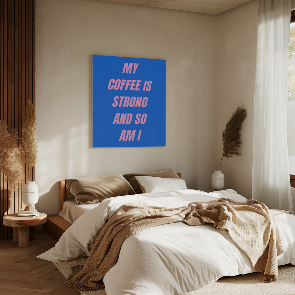 Strong Coffee | Canvas