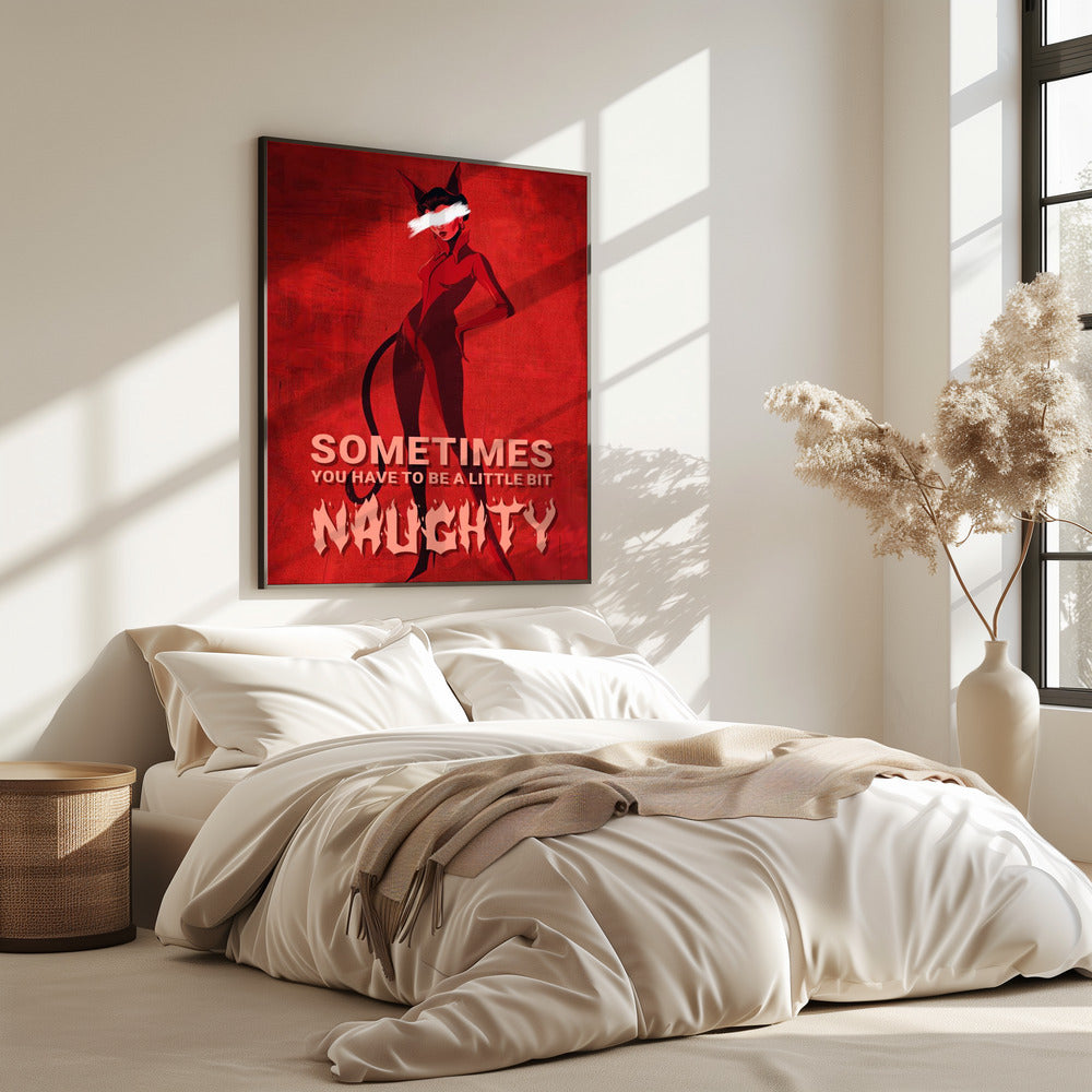 Sometimes you have to be a little bit naughty | Poster