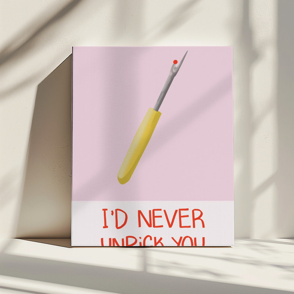 I&#039;d never unpick you | Canvas