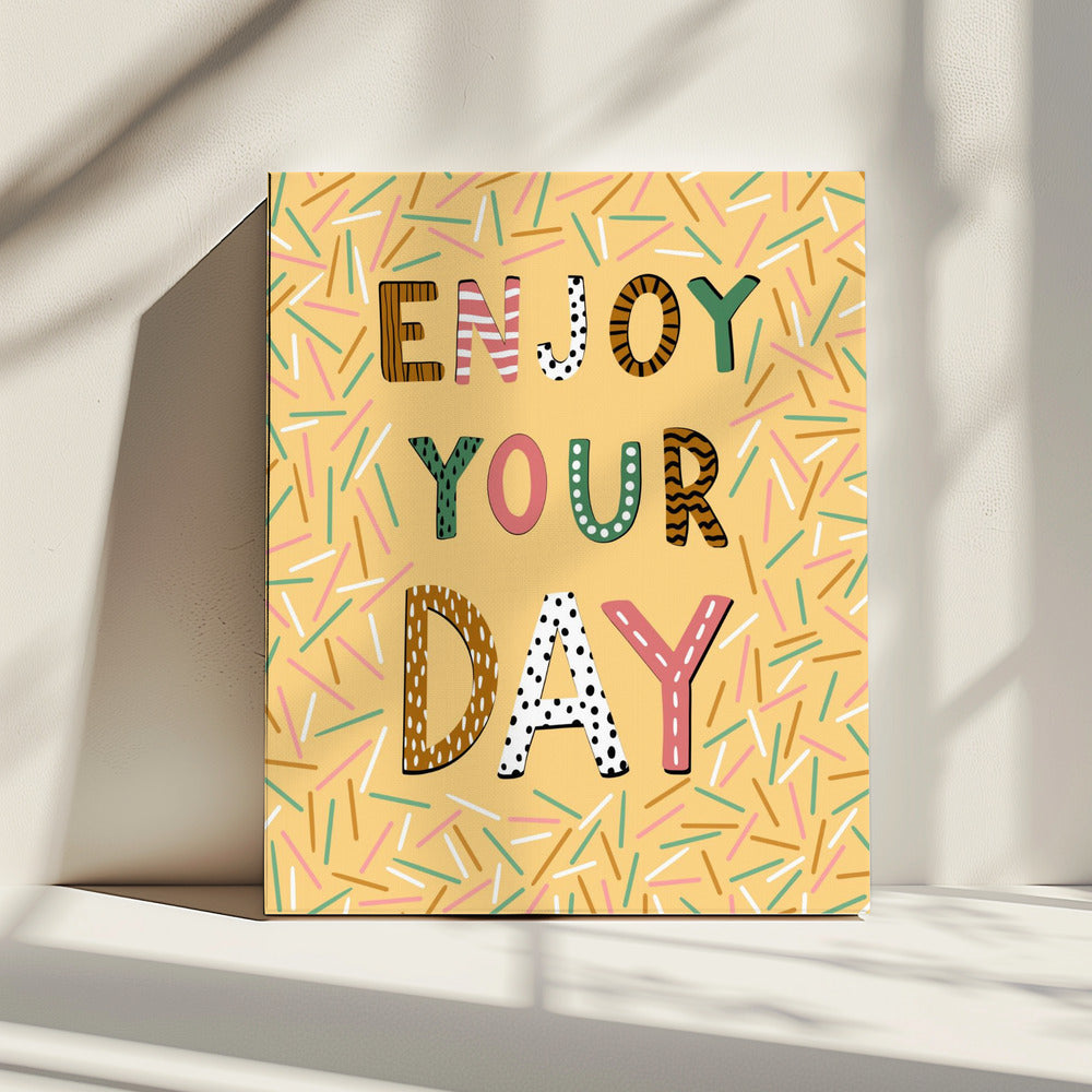 Enjoy your day | Canvas