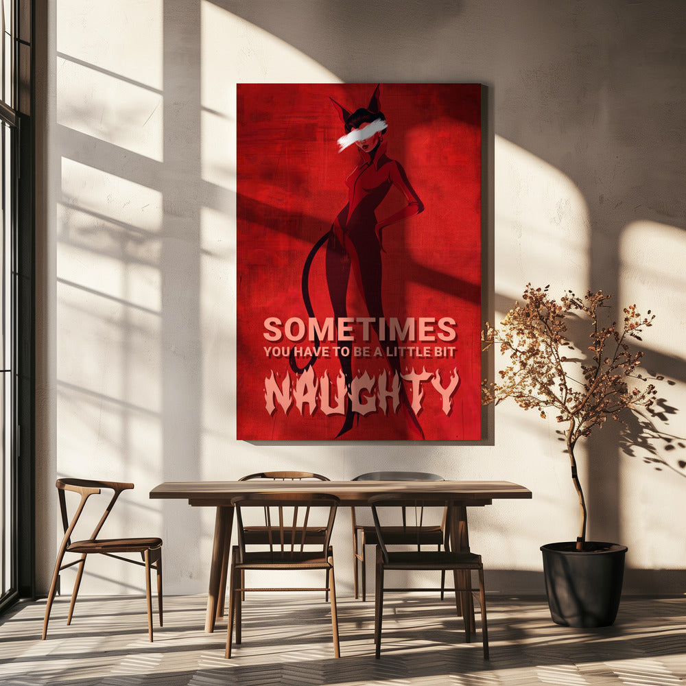 Sometimes you have to be a little bit naughty | Canvas