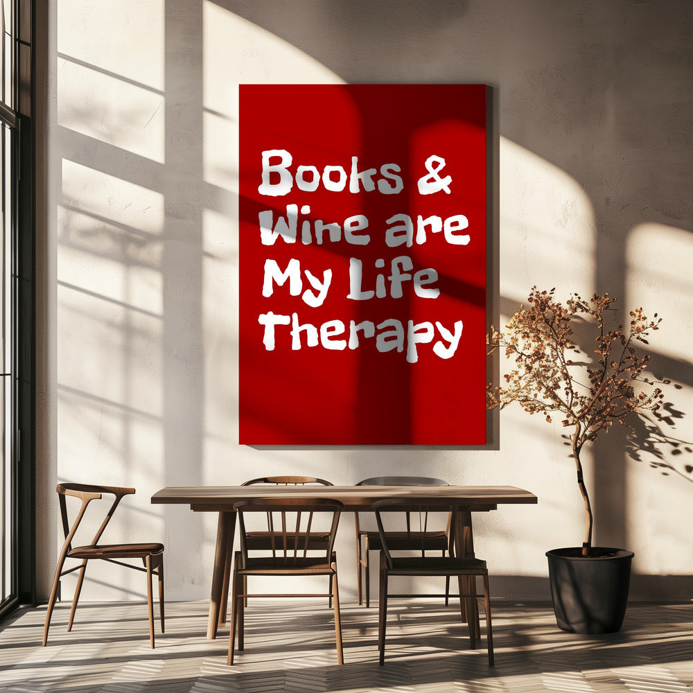 Books and Wine Are My Life Therapy | Canvas