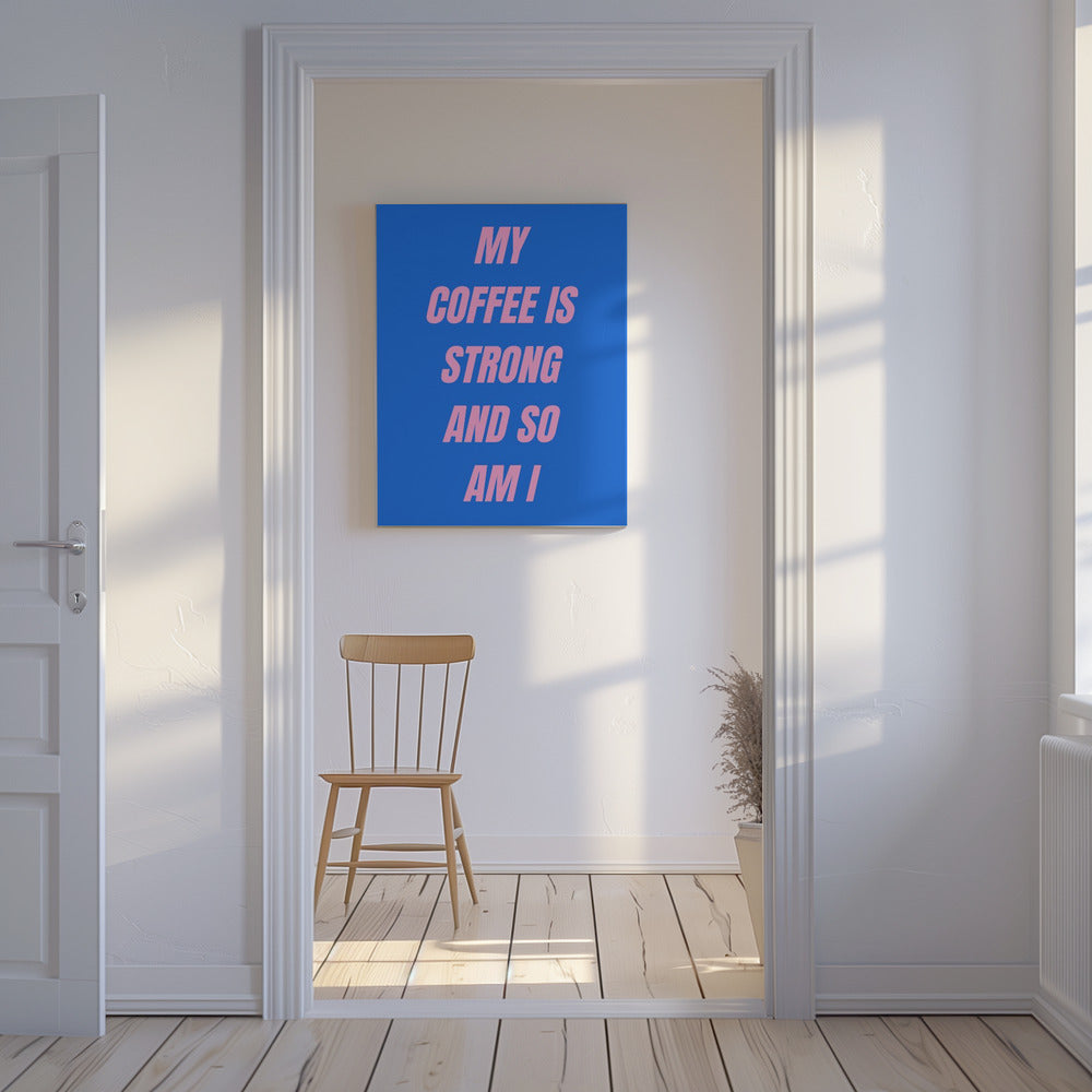 Strong Coffee | Canvas