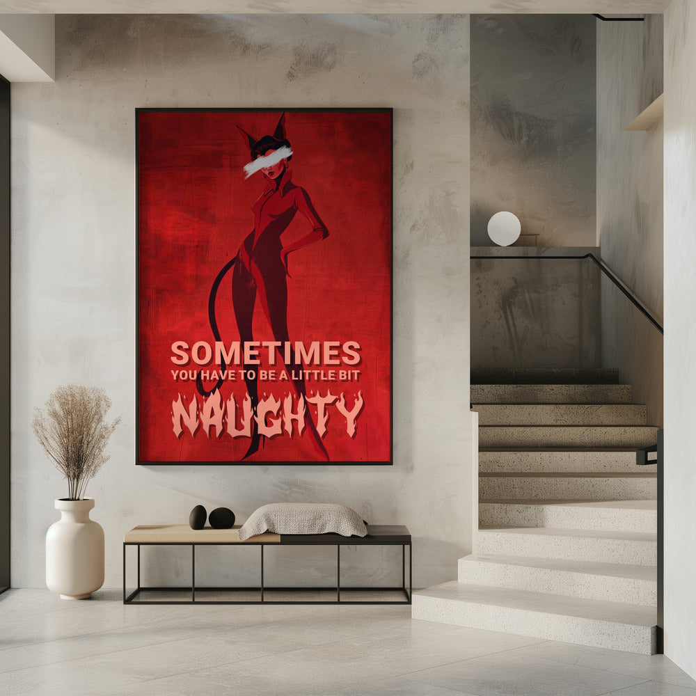 Sometimes you have to be a little bit naughty | Poster