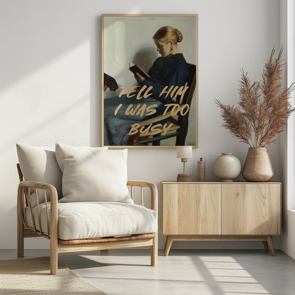 Tell Him I Was To Busy | Poster