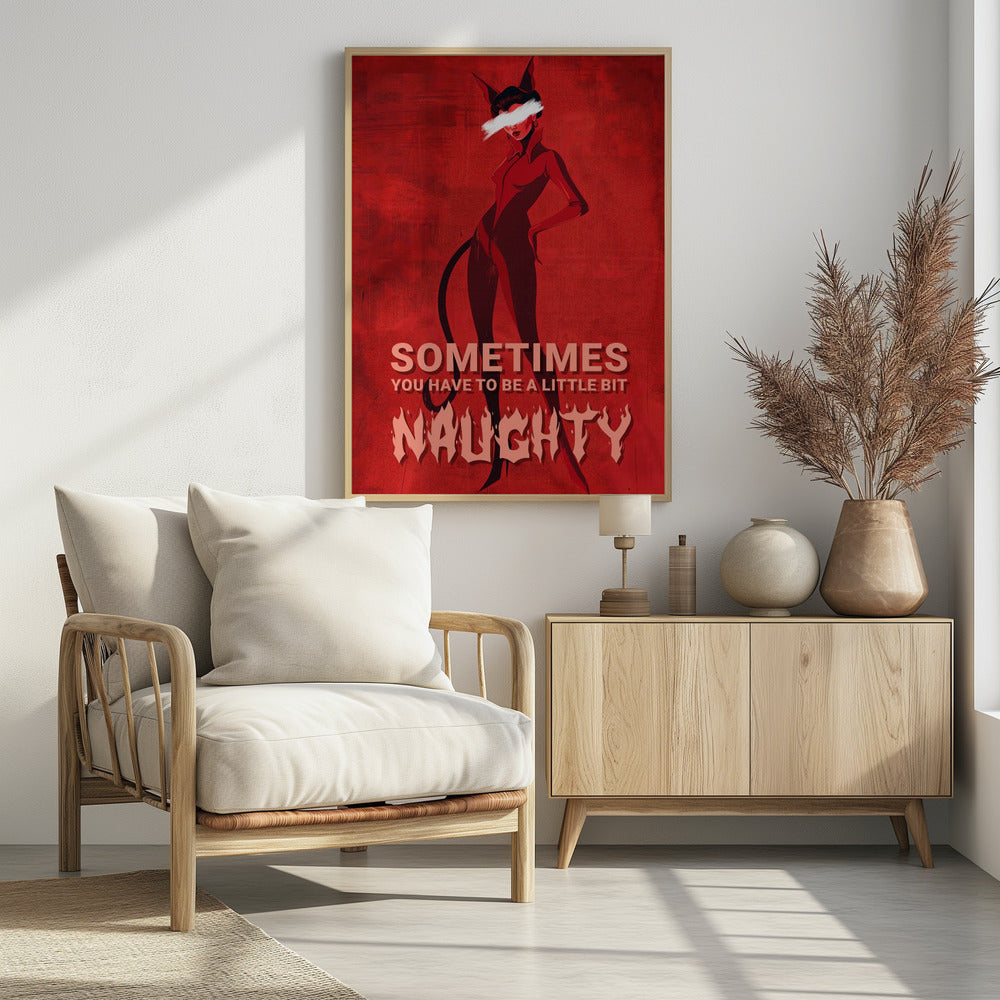 Sometimes you have to be a little bit naughty | Poster