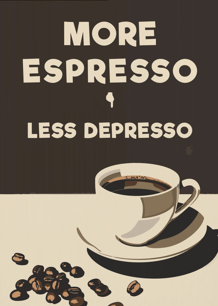More Espresso - Less Depresso | Canvas