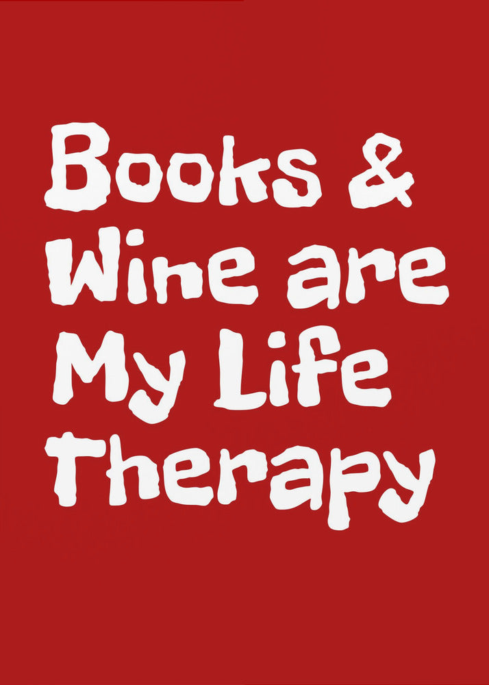 Books and Wine Are My Life Therapy | Canvas