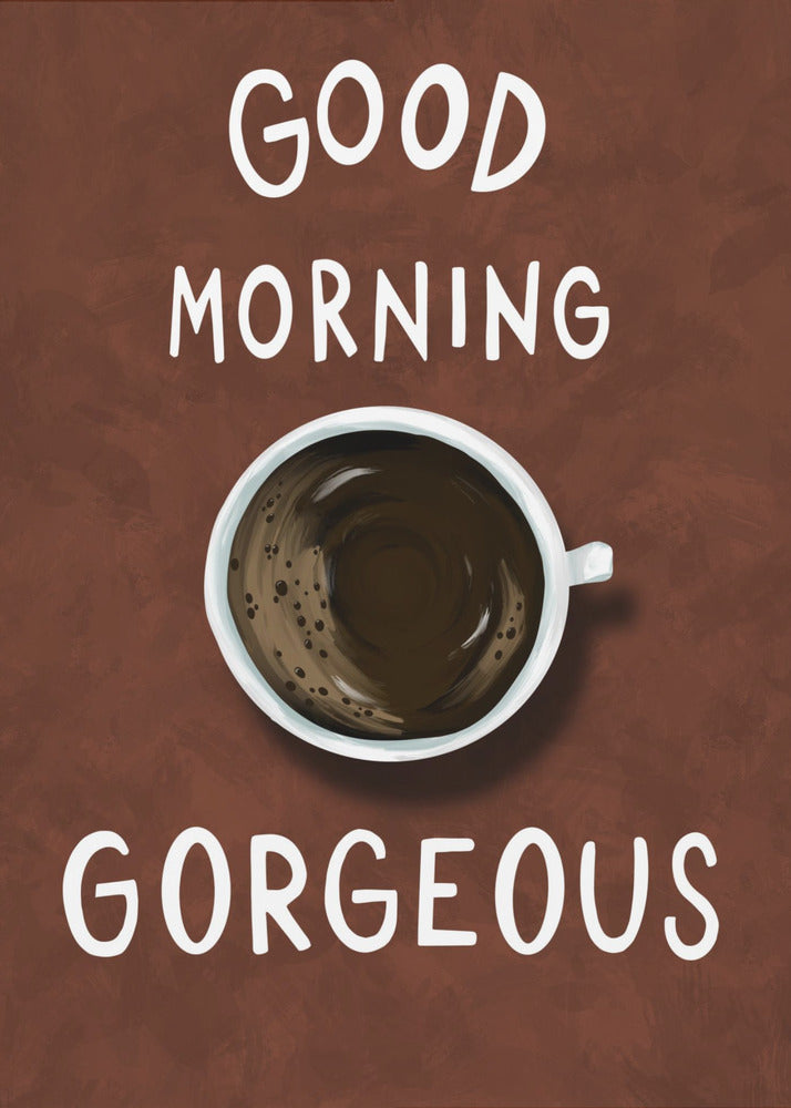 Good Morning Gorgeous | Canvas